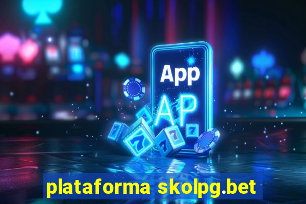 plataforma skolpg.bet